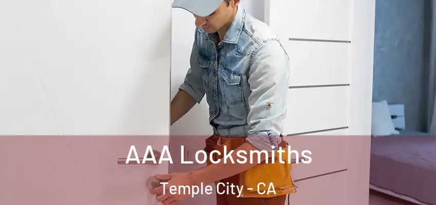 AAA Locksmiths Temple City - CA