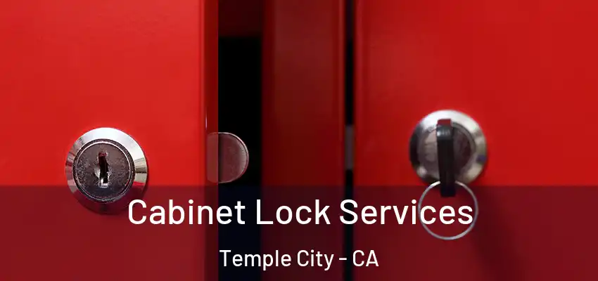 Cabinet Lock Services Temple City - CA