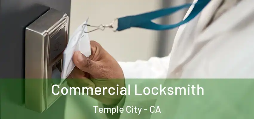 Commercial Locksmith Temple City - CA