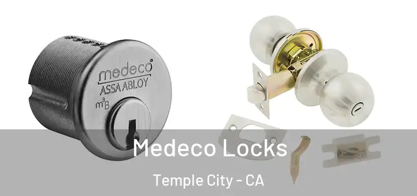 Medeco Locks Temple City - CA