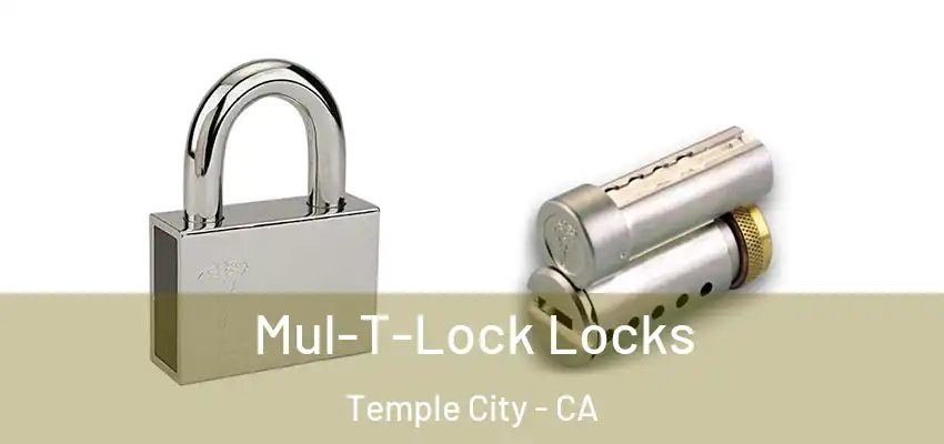 Mul-T-Lock Locks Temple City - CA