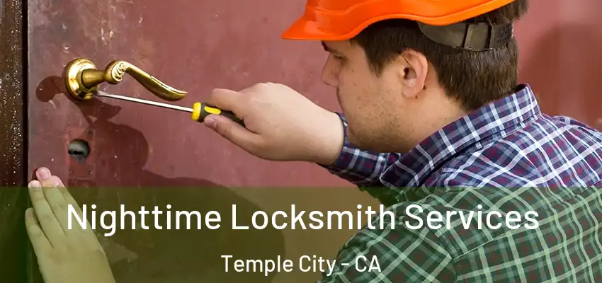 Nighttime Locksmith Services Temple City - CA