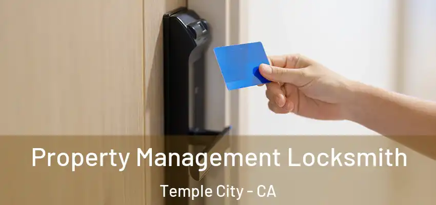Property Management Locksmith Temple City - CA