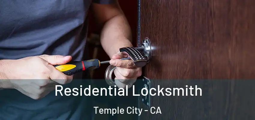 Residential Locksmith Temple City - CA