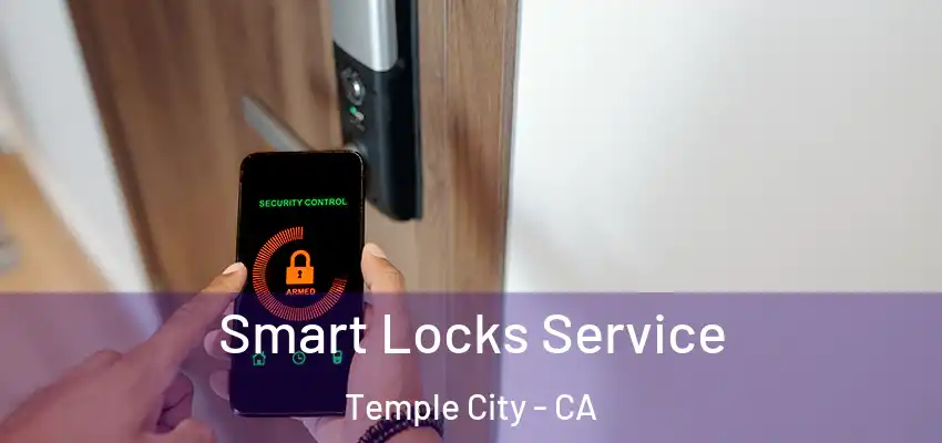 Smart Locks Service Temple City - CA
