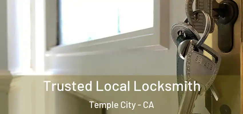 Trusted Local Locksmith Temple City - CA